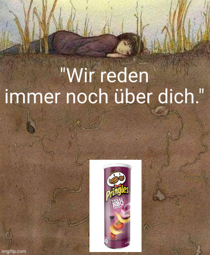 Eine Frau liegt mit dem Ohr auf der Erde. Ein paar Meter tiefer ist eine Dose Pringles Texas BBQ vergraben. Zwischen den beiden prangt der Spruch "Wir reden immer noch über dich."